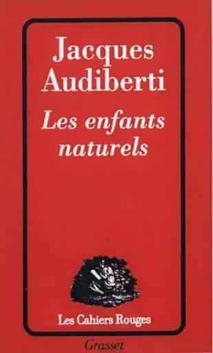 Les enfants naturels - Jacques Audiberti - GRASSET