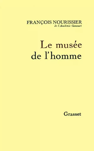 Le musée de l'homme - François Nourissier - GRASSET