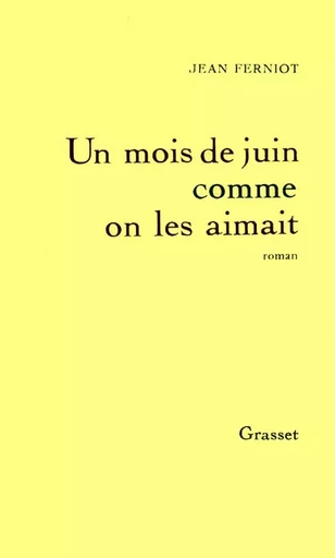 Un mois de juin comme on les aimait - Jean Ferniot - GRASSET