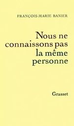 Nous ne connaissons pas la même personne