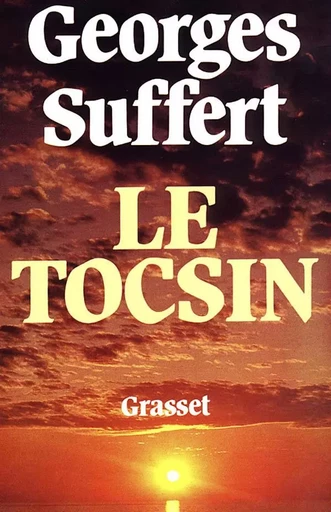 Le tocsin - Georges Suffert - GRASSET