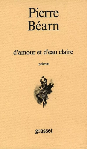 D'amour et d'eau claire - PIERRE Béarn - GRASSET