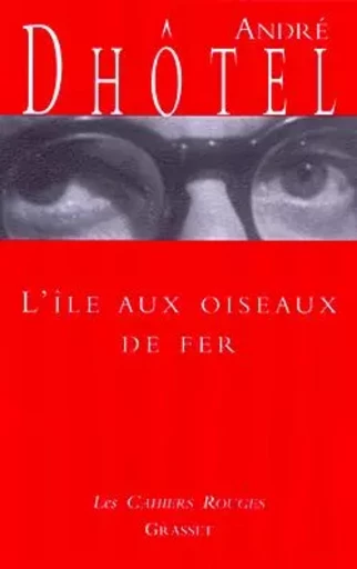 L'île aux oiseaux de fer - André Dhôtel - GRASSET