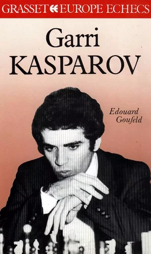 Garri Kasparov - Edouard Goufeld - GRASSET