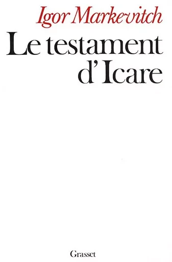 Le testament d'Icare - Igor Markevitch - GRASSET