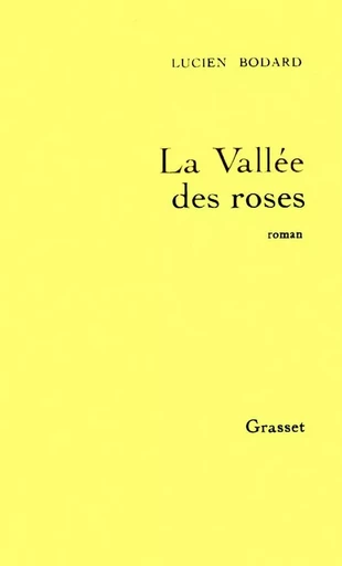 La vallée des roses - Lucien Bodard - GRASSET