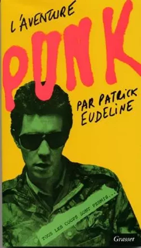 L AVENTURE PUNK - Patrick Eudeline - GRASSET