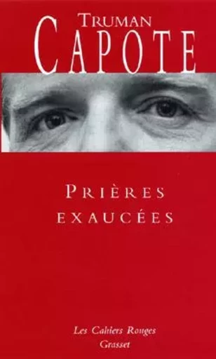 Prières exaucées - Truman Capote - GRASSET