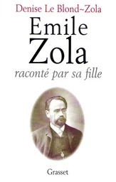 Emile Zola raconté par sa fille