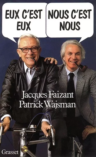 Eux c'est eux, nous c'est nous - Jacques Faizant, Patrick Wajsman - GRASSET