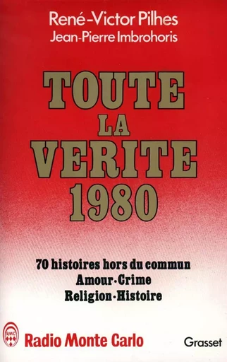 Toute la vérité 1980 - René-Victor Pilhes - GRASSET