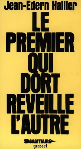 Le premier qui dort réveille l'autre - Jean-Edern Hallier - GRASSET