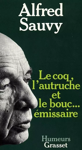 Le coq, l'autruche et le bouc émissaire - Alfred Sauvy - GRASSET