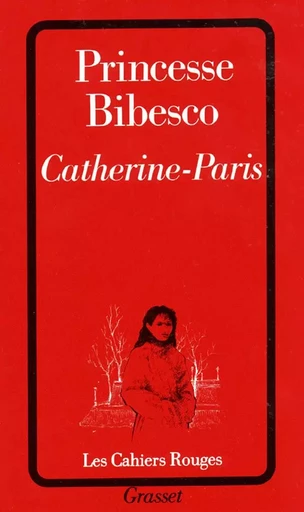 Catherine-Paris - Princesse Bibesco - GRASSET