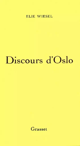 Discours d'Oslo - Elie Wiesel - GRASSET