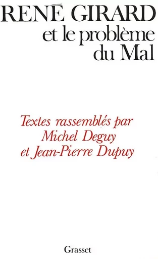 René Girard et le problème du mal - Jean-Pierre Dupuy - GRASSET