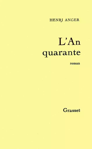 L'an quarante - Henri Anger - GRASSET