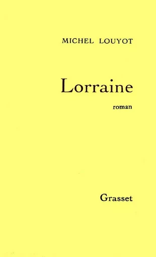 Lorraine - Michel Louyot - GRASSET