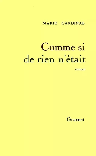 Comme si de rien n'était - Marie Cardinal - GRASSET