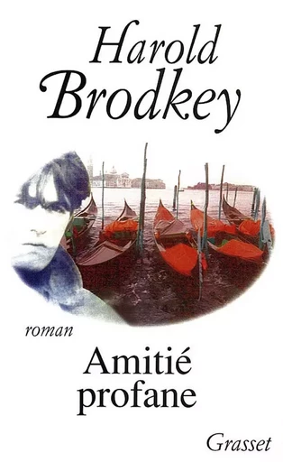 AMITIE PROFANE - Harold Brodkey - GRASSET