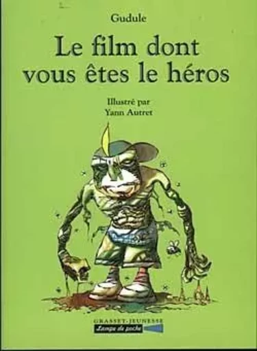 Le film dont vous êtes le héros -  Gudule - GRASSET JEUNESS