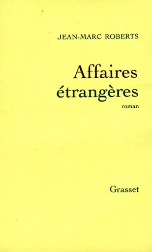 Affaires étrangères - Jean-Marc Roberts - GRASSET