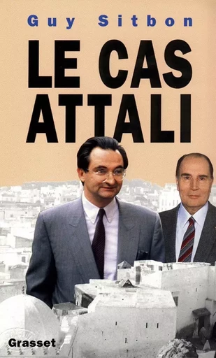 Le cas Attali - Guy Sitbon - GRASSET