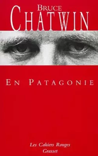 En Patagonie - Bruce Chatwin - GRASSET