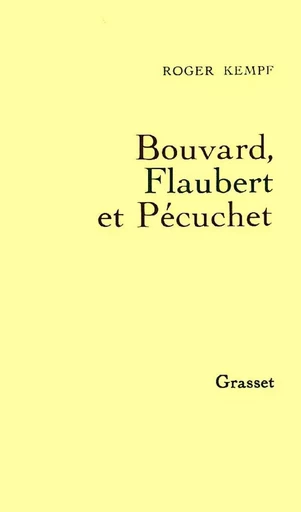 Bouvard, Flaubert et Pécuchet - Roger Kempf - GRASSET