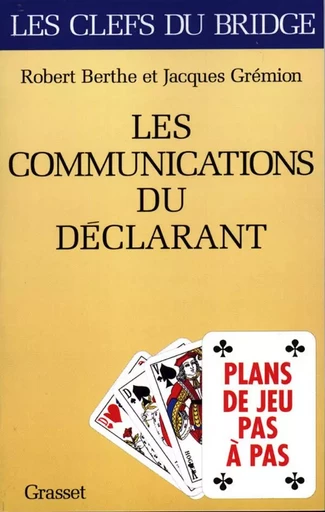 Les communications du déclarant - ROBERT BERTHE, Jacques Grémion - GRASSET