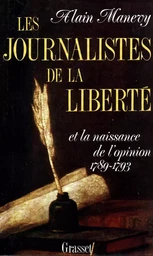 Les journalistes de la liberté et la naissance de l'opinion (1789-1793)