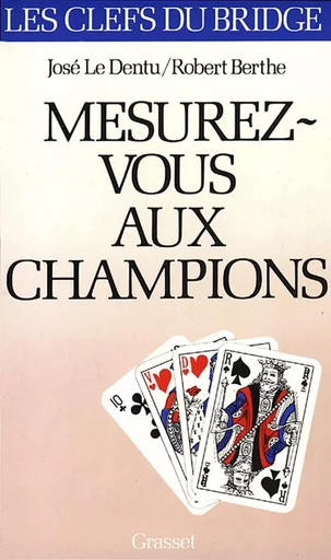 Mesurez-vous aux champions - ROBERT BERTHE, JOSE Le Dentu - GRASSET