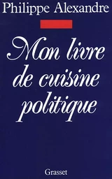 Mon livre de cuisine politique