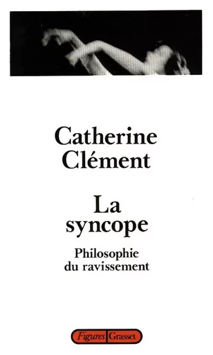 La syncope - Catherine Clément - GRASSET