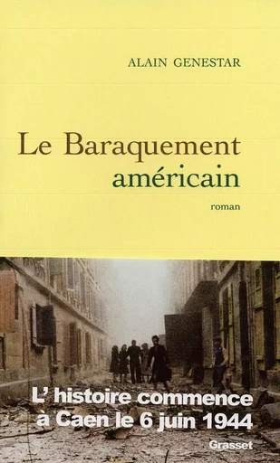 Le baraquement américain - Alain Genestar - GRASSET