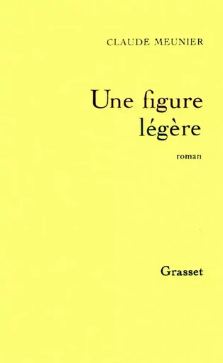 Une figure légère - Claude Meunier - GRASSET