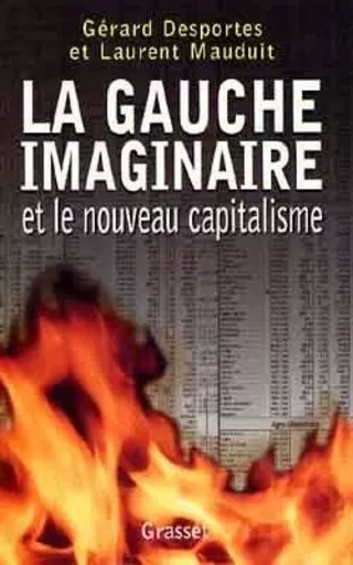 La gauche imaginaire et le nouveau capitalisme - Gérard Desportes - GRASSET