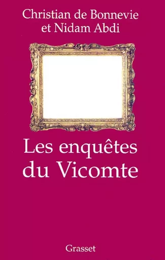 Les enquêtes du Vicomte - Christian deBonnevie - GRASSET