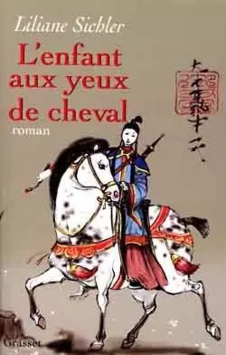 L'enfant aux yeux de cheval - Liliane Sichler - GRASSET