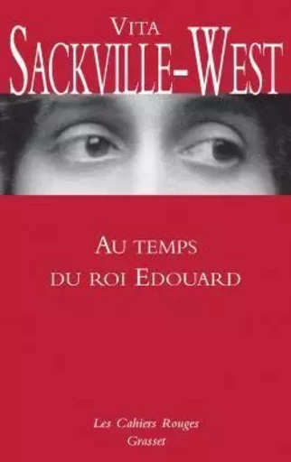 Au temps du roi Edouard - Vita Sackville-West - GRASSET