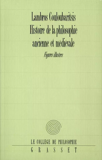 Histoire de la philosophie ancienne et médiévale - Lambros Couloubaritsis - GRASSET