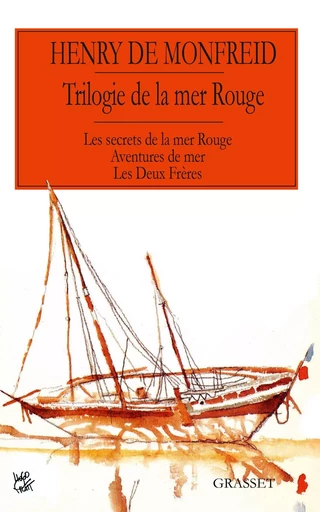 Trilogie de la mer Rouge Les secrets de la mer rouge Aventures de mer Les deux frères - Henry de Monfreid - GRASSET