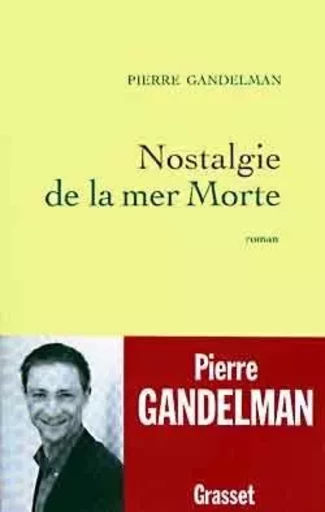 Nostalgie de la mer morte - Pierre Gandelman - GRASSET