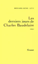 Les derniers jours de Charles Baudelaire