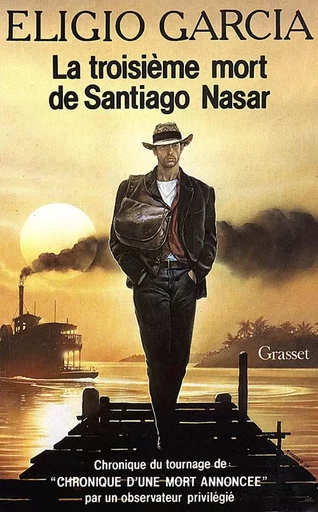 LA TROISIEME MORT DE SANTIAGO NASAR - Eligio Garcia - GRASSET