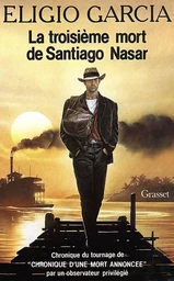 LA TROISIEME MORT DE SANTIAGO NASAR