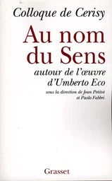 Au nom du sens - Autour d'Umberto Eco