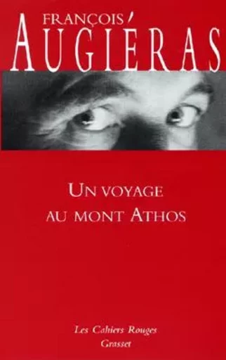 Un voyage au mont Athos - François Augiéras - GRASSET