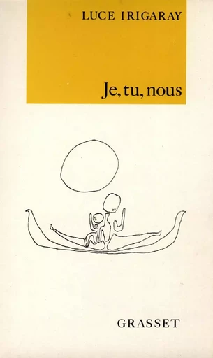 Je, tu, nous - Luce Irigaray - GRASSET