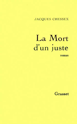 LA MORT D UN JUSTE - Jacques Chessex - GRASSET